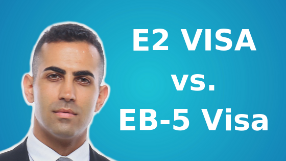 E2 Visa vs. EB-5 Visa
