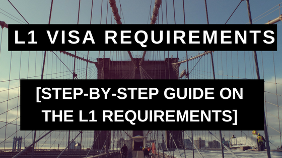 L1 Visa Requirements: Step-by-Step Guide on the L1 Requirements