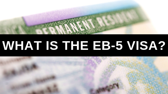 What is EB-5 Visa