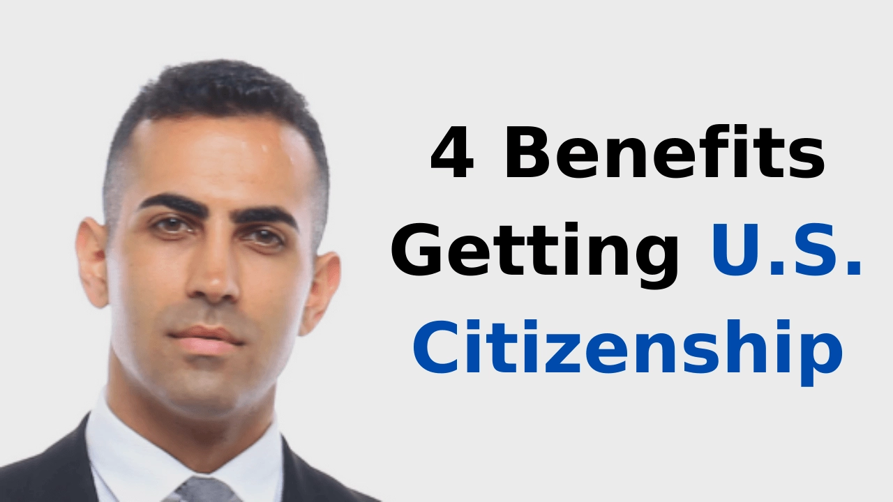 4 Benefits Getting U.S. Citizenship