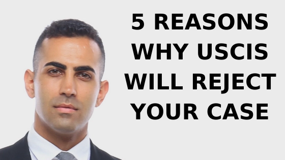 5 REASONS WHY USCIS WILL REJECT YOUR CASE