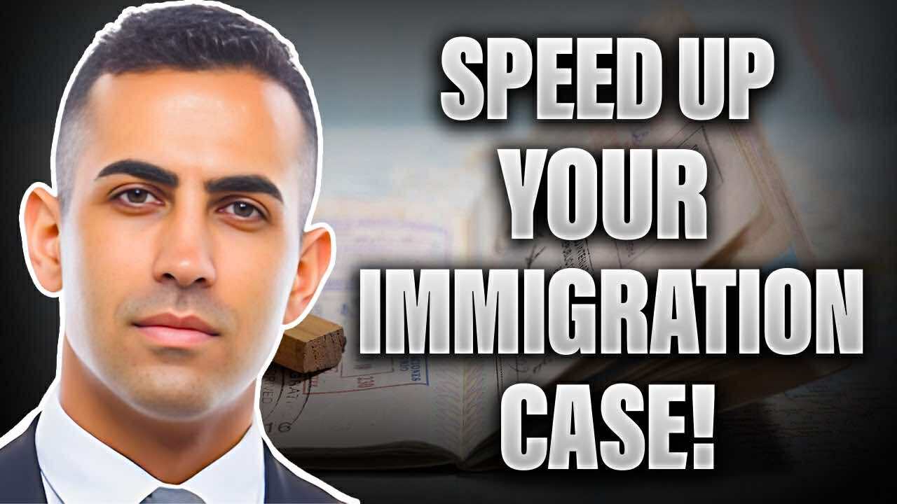 Speed Up Your Immigration Case