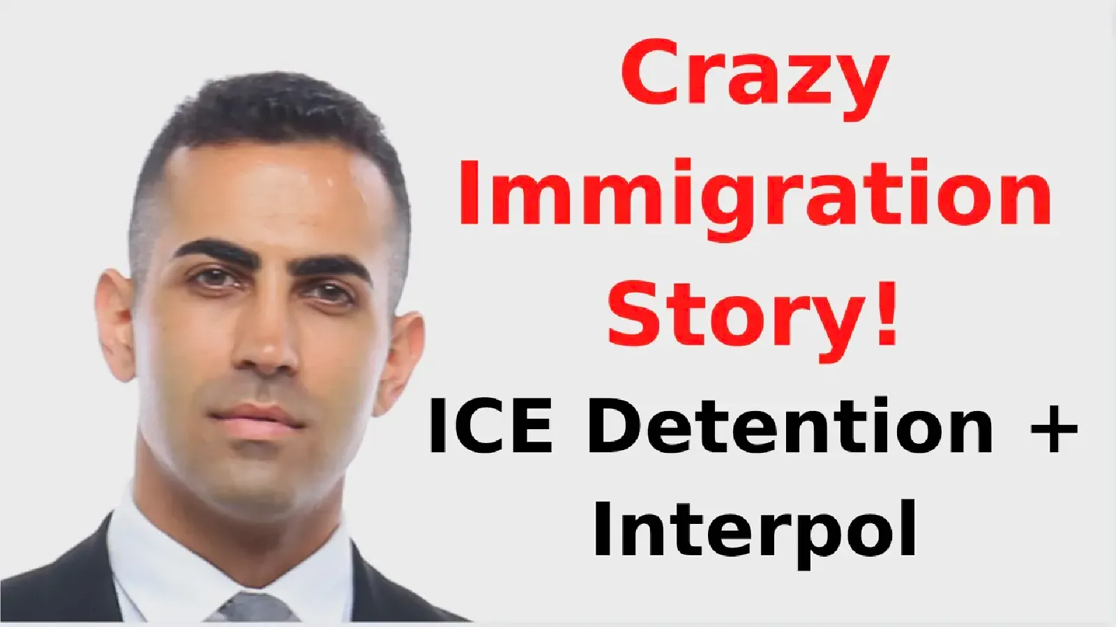 Crazy Immigration Story: ICE Detention, Interpol and more