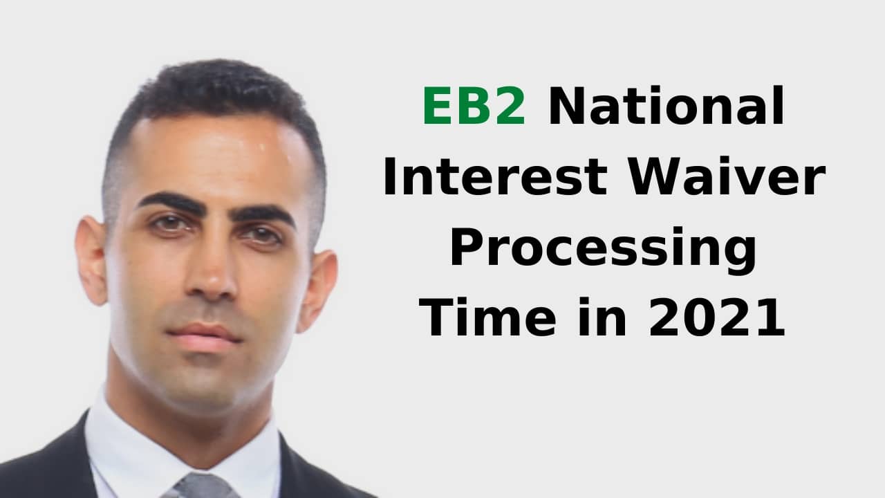 EB2 National Interest Waiver Processing Time in 2021