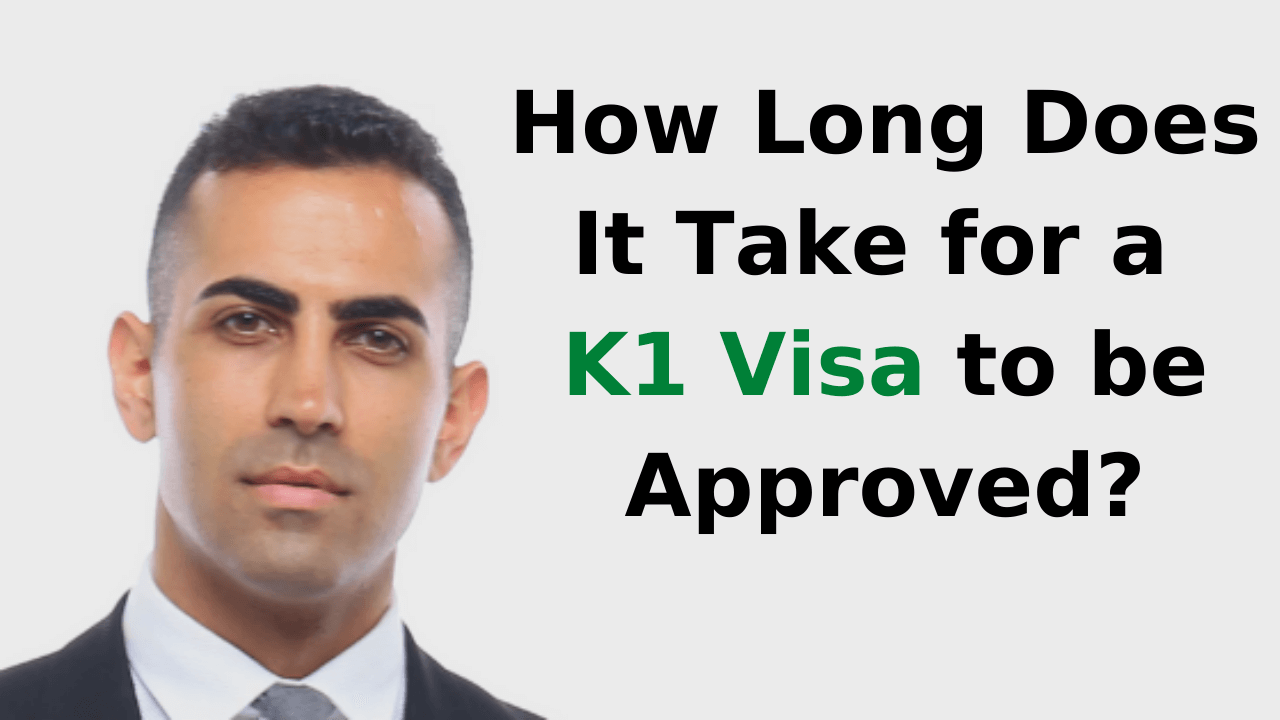 How Long Does It Take for a K1 Visa to be Approved