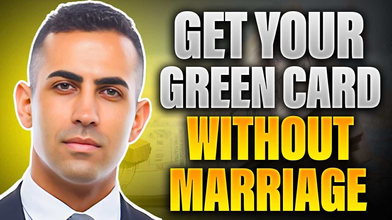 Get a Green Card Without Marriage