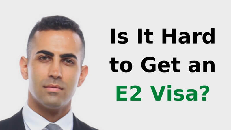 Is It Hard to Get an E2 Visa