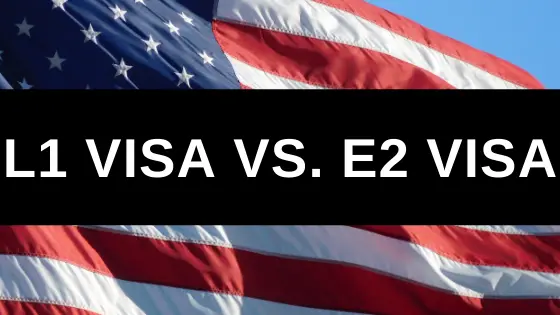 L1 Visa vs. E2 Visa