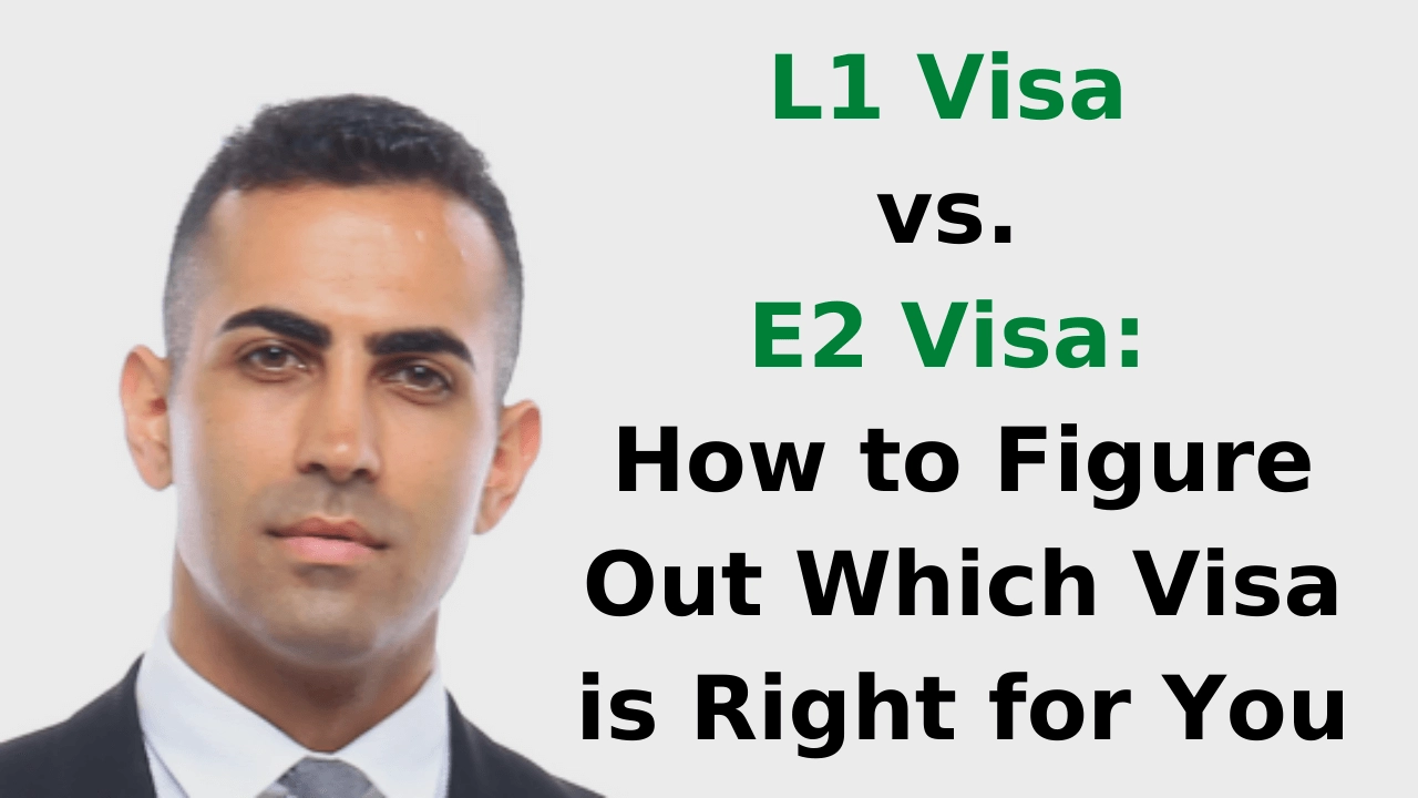 L1 Visa vs. E2 Visa_ How to Figure Out Which Visa is Right for You