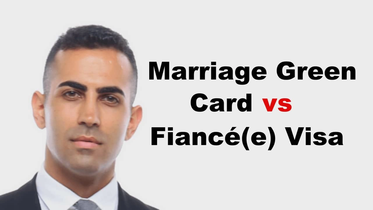 Marriage Green Card vs Fiance Visa