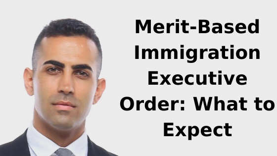 Merit-Based Immigration Executive Order_ What to Expect