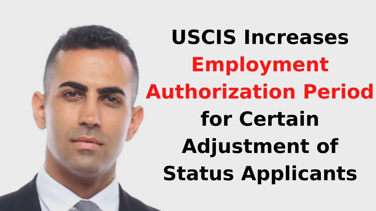 USCIS Increases Employment Authorization Period for Certain Adjustment of Status Applicants