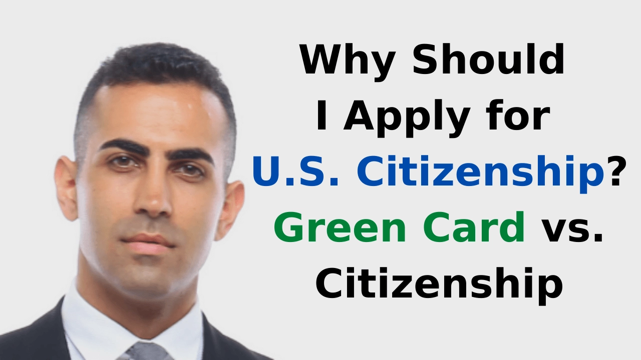 Why Should I Apply for U.S. Citizenship Green Card Vs. Citizenship