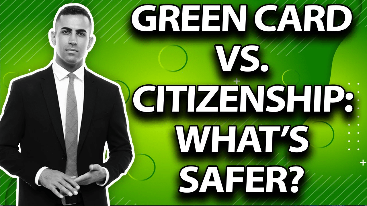 Green Card vs. Citizenship: What's Safer?