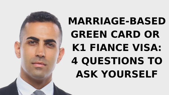 Marriage-Based Green Card or K1 Fiancé Visa: 4 Questions to Ask Yourself